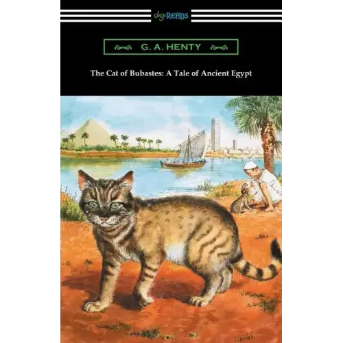The Cat of Bubastes: A Tale of Ancient Egypt (Illustrated by John Reinhard Weguelin)