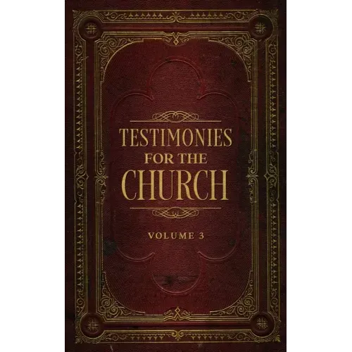 Testimonies for the Church Volume 3