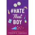 #HateThatBoy