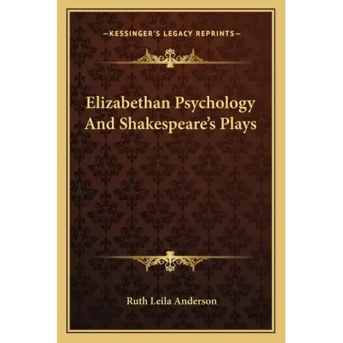 Elizabethan Psychology and Shakespeare's Plays