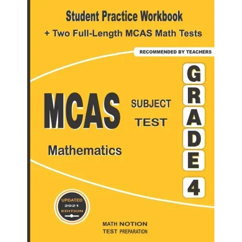 MCAS Subject Test Mathematics Grade 4: Student Practice Workbook + Two Full-Length MCAS Math Tests