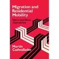 Migration and Residential Mobility: Macro and Micro Approaches