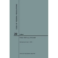 Code of Federal Regulations Title 29, Labor, Parts 1900-1910(1900 to 1910. 999), 2018