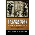 The Hatfield & McCoy Feud after Kevin Costner: Rescuing History