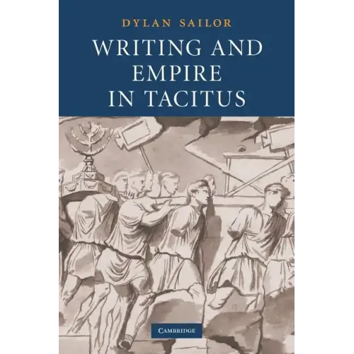 Writing and Empire in Tacitus