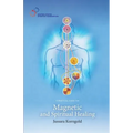 A Practical Guide for Magnetic and Spiritual Healing