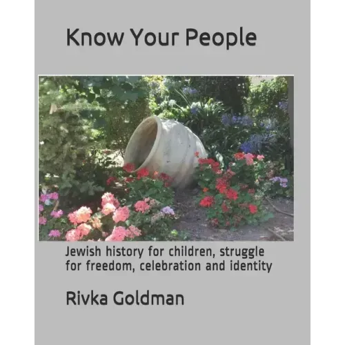 Know Your People: Jewish history for children, struggle for freedom, celebration and identity