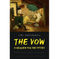 The Vow: A Requiem for the Fifties