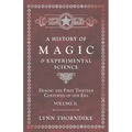A History of Magic and Experimental Science - During the First Thirteen Centuries of our Era - Volume II.