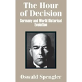 The Hour of Decision: Germany and World-Historical Evolution