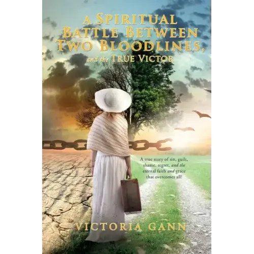 A Spiritual Battle Between Two Bloodlines,: and the True Victor
