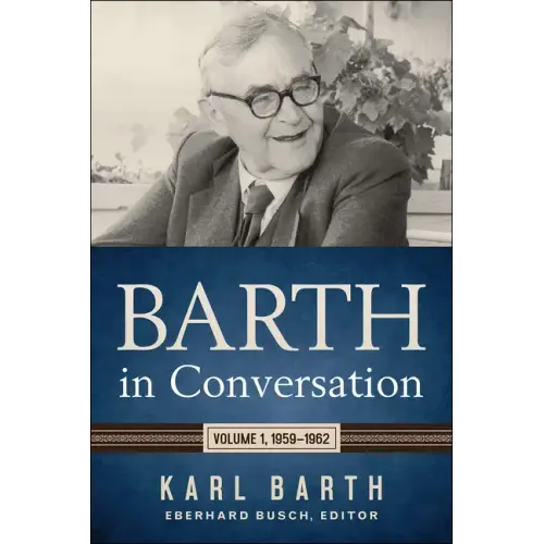 Barth in Conversation: Volume 1, 1959-1962