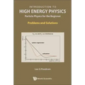 Introduction to High Energy Physics: Particle Physics for the Beginner - Problems and Solutions