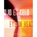 Ojo En Celo / Eye in Heat: Poems