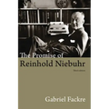 The Promise of Reinhold Niebuhr, Third Edition
