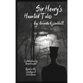Sir Henry's Haunted Tales: Dark anthology based on the universe of Sir Henry's Haunted Trail