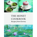 The Monet Cookbook: Recipes from Giverny