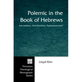 Polemic in the Book of Hebrews: Anti-Judaism, Anti-Semitism, Supersessionism?