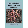 The Essential Guide to Worm Farming: All You Need To Know About Composting System Of Worm Farming