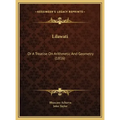 Lilawati: Or A Treatise On Arithmetic And Geometry (1816)