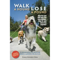 Walk a Hound, Lose a Pound: How You & Your Dog Can Lose Weight, Stay Fit, and Have Fun