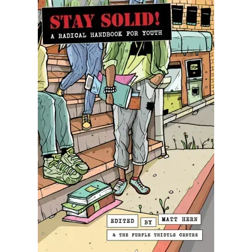 Stay Solid!: A Radical Handbook for Youth