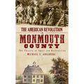 The American Revolution in Monmouth County: The Theatre of Spoil and Destruction
