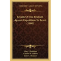 Results Of The Branner-Agassiz Expedition To Brazil (1900)