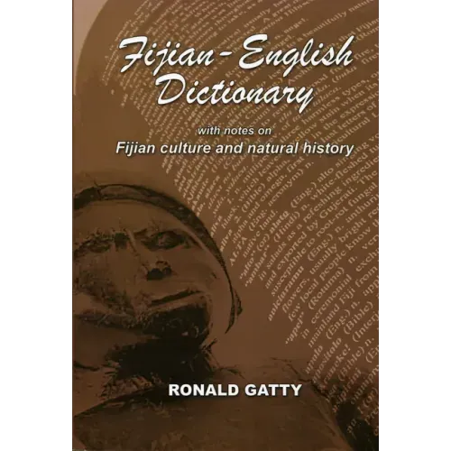 Fijian-English Dictionary: With Notes on Fijian Culture and Natural History