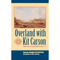 Overland with Kit Carson: A Narrative of the Old Spanish Trail in '48