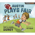 Austin Plays Fair: A Team Dungy Story about Football