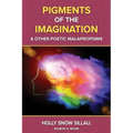 Pigments of the Imagination and Other Poetic Malapropisms