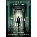 Trading Life: Organ Trafficking, Illicit Networks, and Exploitation