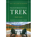 Arise, and Climb the Mountain: Transformational Trek Study Guide