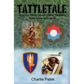 Tattletale: A Two-Tour Vietnam Veteran's Combat Experiences on the Ground and in the Air