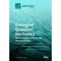 Emergent Quantum Mechanics: David Bohm Centennial Perspectives