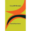 Greycliff Heroines