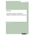 Task-Based Language Teaching and students' motivation in the EFL classroom