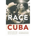 Race in Cuba: Essays on the Revolution and Racial Inequality