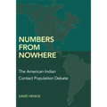Numbers from Nowhere: The American Indian Contact Population Debate