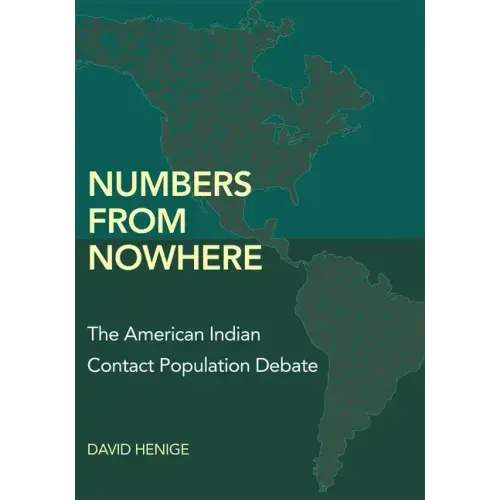 Numbers from Nowhere: The American Indian Contact Population Debate