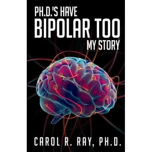 Ph.D.'s Have Bipolar Too: My Story