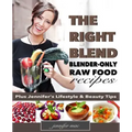 The Right Blend: Blender-only Raw Food Recipes (Black & White Version)