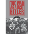 The War Against Hitler: Military Strategy in the West