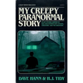 My Creepy Paranormal Story: Scary Stories Inspired by Real Encounters with Ghosts, Creatures, and the Unknown