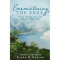 Encountering the Edge: What People Told Me Before They Died