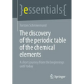 The Discovery of the Periodic Table of the Chemical Elements: A Short Journey from the Beginnings Until Today