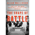 The Shape of Battle: The Art of War from the Battle of Hastings to D-Day and Beyond