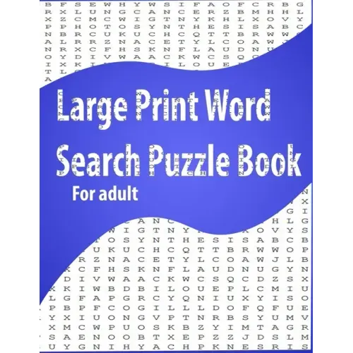 Large Print Word Search Puzzle Book for adult: Easy Level, Easy to Read, Puzzles and Solutions, 800 Word