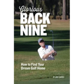 Glorious Back Nine: How to Find Your Dream Golf Home